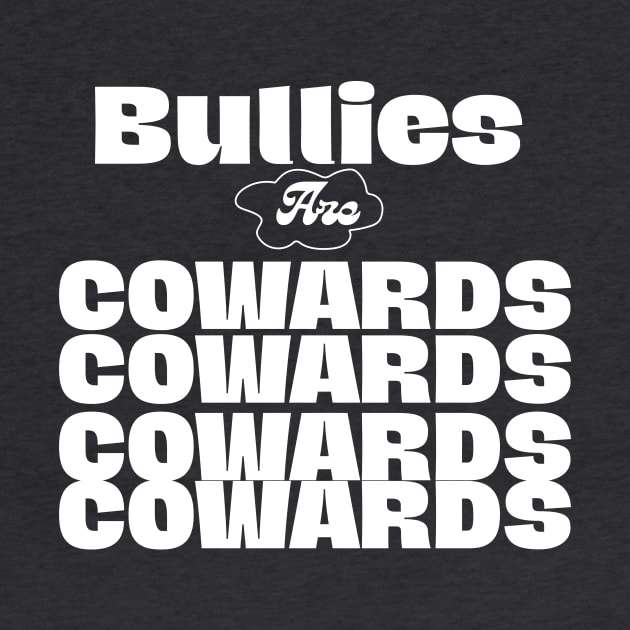 Bullies are Cowards 2 by Jackies FEC Store